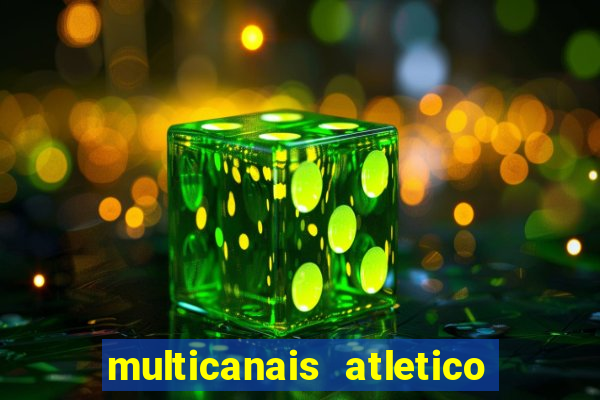 multicanais atletico de madrid